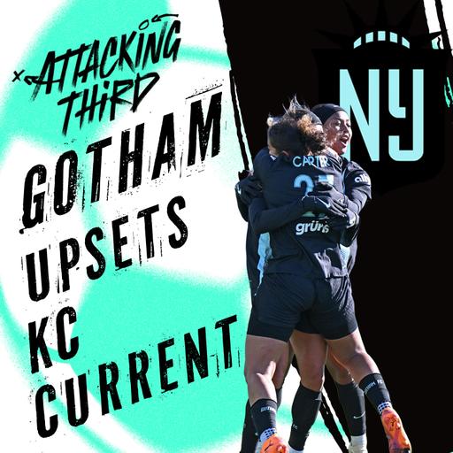 NWSL Quarterfinals REACTIONS + BREAKING NEWS | Gotham UPSETS KC Current | Spirit survive Racing | Attacking Third (Soccer 11/9)