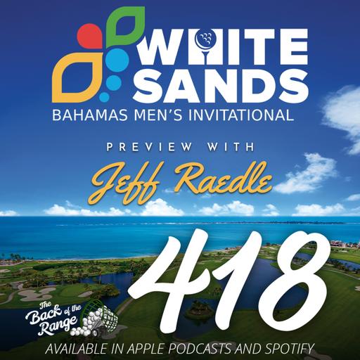 White Sands Bahamas Men's Invitational Preview with Jeff Raedle