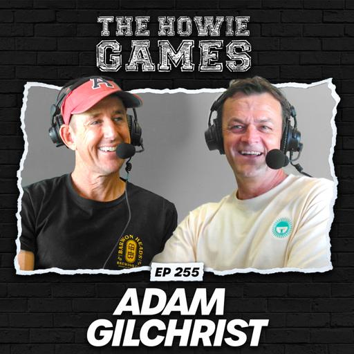 255: Adam Gilchrist - The Next Chapter (Part A)