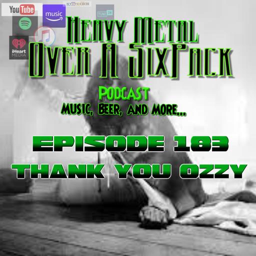 EP 183 - Thank You OZZY