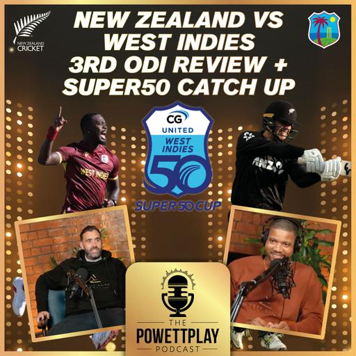 3rd ODI New Zealand vs West Indies & Super50 Insights | PowettPlay Podcast