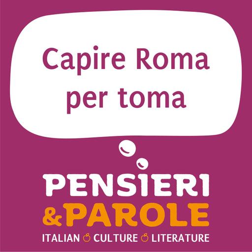 174. Capire Roma per Toma: lingua italiana e fraintendimenti