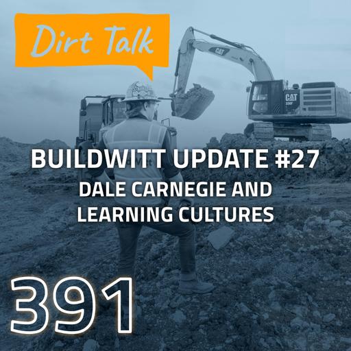 Dale Carnegie and Learning Cultures (BuildWitt Update #27) — DT 391
