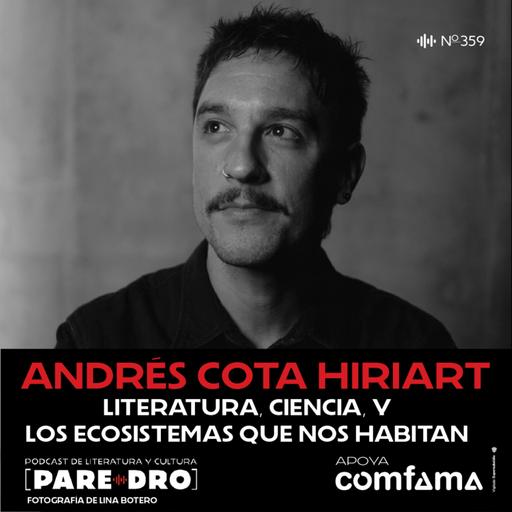 Andrés Cota Hiriart: “Fieras interiores”, literatura, ciencia y los ecosistemas que nos habitan