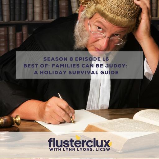 Best Of: Families Can Be Judgy: A Holiday Survival Guide