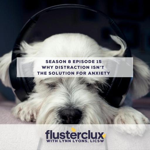 Why Distraction Isn't The Solution For Anxiety