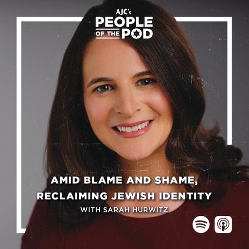 Amid Blame and Shame, Reclaiming Jewish Identity with Sarah Hurwitz