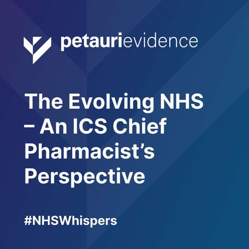 The Evolving NHS – An ICS Chief Pharmacist’s Perspective