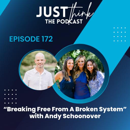 "Breaking Free From A Broken System" with Andy Schoonver