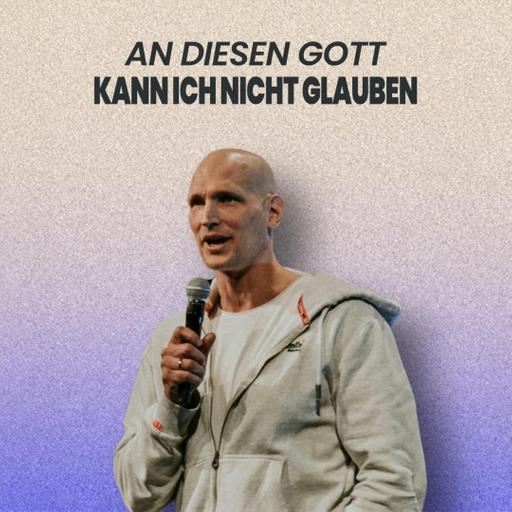 An diesen Gott kann ich nicht glauben: | Jens Koslowski