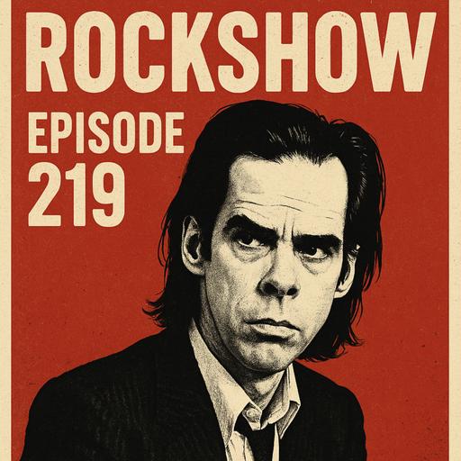 The Rockshow Episode 219 Nick Cave