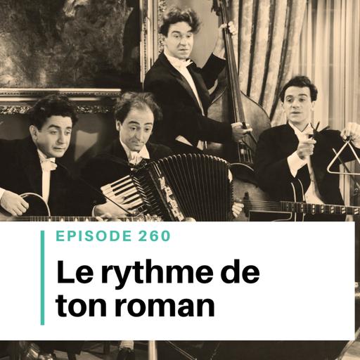 Ep #260 - Comment donner du rythme à ton roman