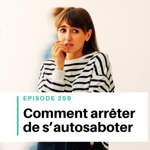Ep #259 - Comment arrêter de s’auto-saboter quand on écrit