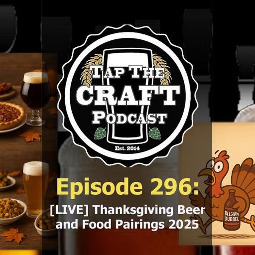 Episode 296 - [LIVE] Thanksgiving Beer and Food Pairings 2025