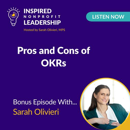 378: Pros and Cons of OKRs with Sarah Olivieri