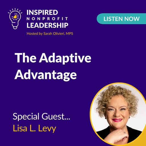 377: The Adaptive Advantage with Lisa L. Levy