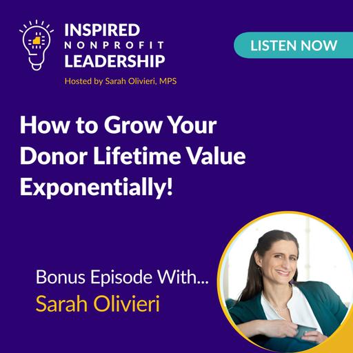 371: How to Grow Your Donor Lifetime Value Exponentially! with Sarah Olivieri