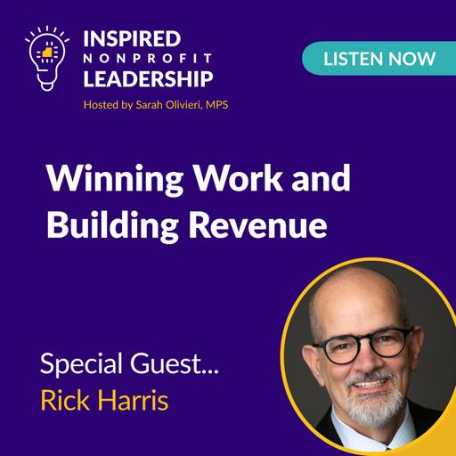 370: Winning Work and Building Revenue with Rick Harris