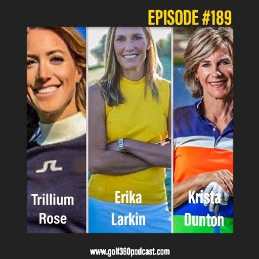 Krista Dunton, Trillium Rose, & Erika Larkin – Opportunities & Challenges for female coaches in golf, Breaking stereotypes in a male dominated field, and Why are there not more females coaching tour level players?