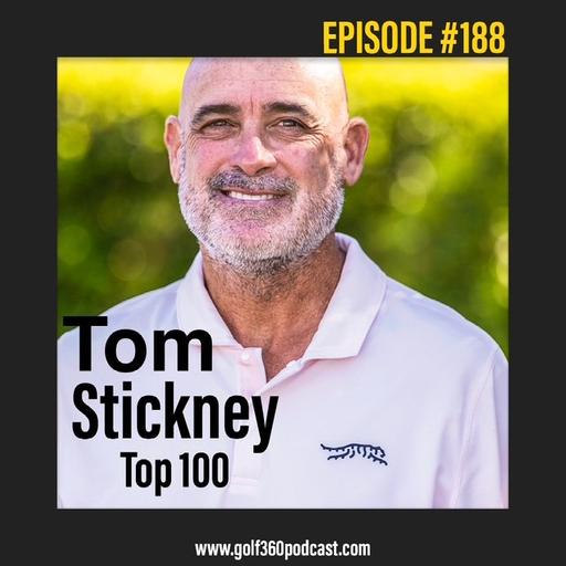 Tom Stickney –The journey of a lifelong golf instructor, Making the complex simple, and How to integrate technology with traditional teaching methods.