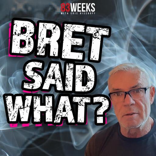 Episode 402: Bret Said What?