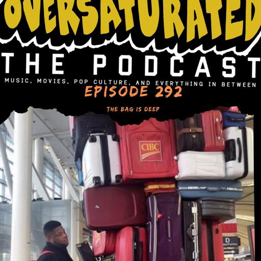 Episode 292 - The Bag Is Deep