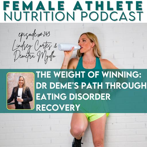 243: The Weight of Winning: Dr Deme's Path through Eating Disorder Recovery