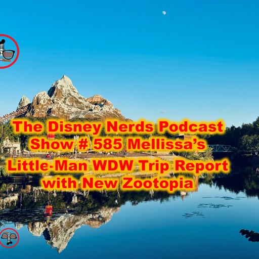 Show # 585 Mellissa's Little-Man WDW Trip Report with Zootopia