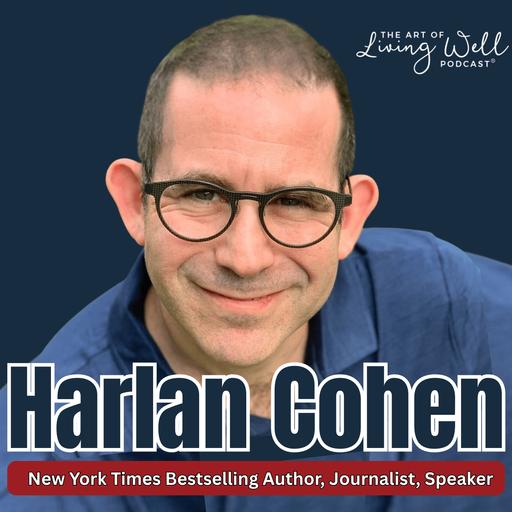 E293: The Law of Rejection Helps Parents Raise Strong, Emotionally Resilient Teens with Harlan Cohen