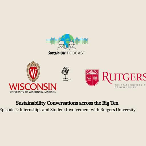 Sustainability Conversations across the Big Ten: Rutgers University