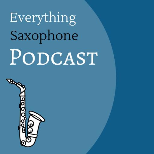 Baritone Saxophonist, Andrew Hadro; Sculpting the Sound, Ep 256
