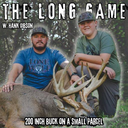 Hunting a 200-Inch Giant on a Small Parcel | The 4-Year Pursuit w/ Hank Gibson