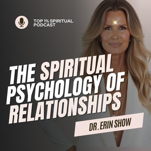 #4 Spiritual Psychology Series | The Spiritual Psychology of Relationships