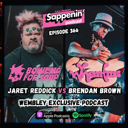 EP. 366 - Bowling For Soup vs Wheatus (Jaret Reddick & Brendan B. Brown) | Wembley 2025