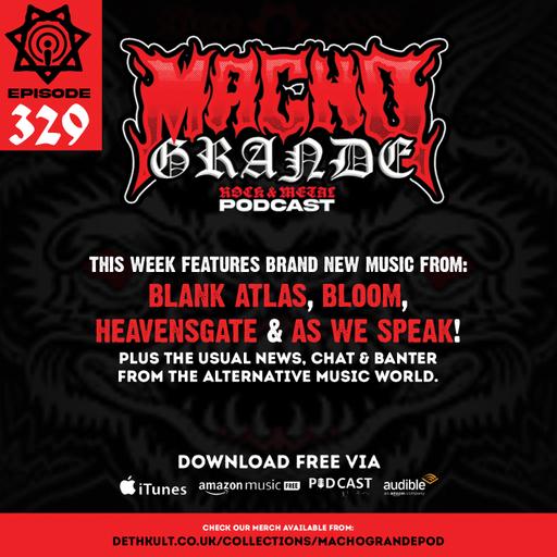 Macho Grande 329 Metal podcast with: Download Festival, ArcTanGent, 2000 Trees, Blank Atlas, Heavensgate, As We Speak, Bloom