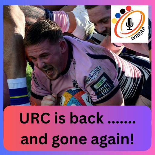 The URC is back ........ and gone again! - WRRAP