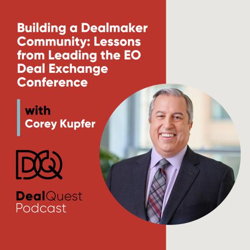 Episode 367: Building a Dealmaker Community: Lessons from Leading the EO Deal Exchange Conference