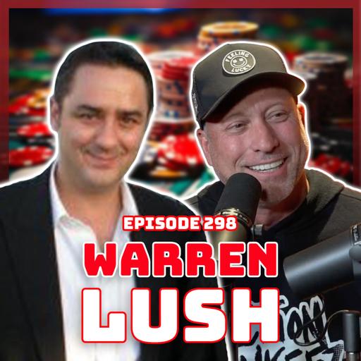 Ep. 298 Warren Lush