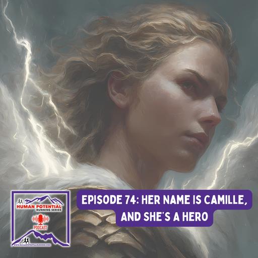 HPRS Podcast – Episode 74: Her Name Is Camille, And She's A Hero