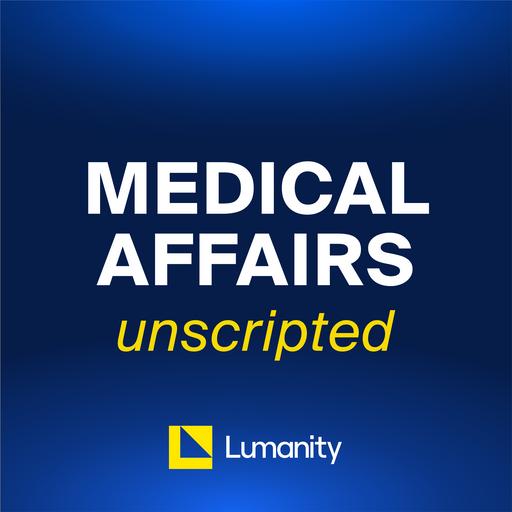 From First Patient Enrolled to First Script: Medical Affairs as the Throughline
