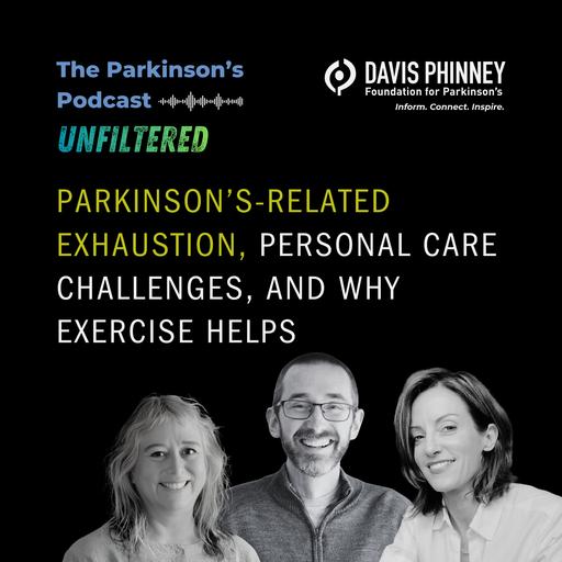 Parkinson's Related Exhaustion, Personal Care Challenges, and Why Exercise Helps