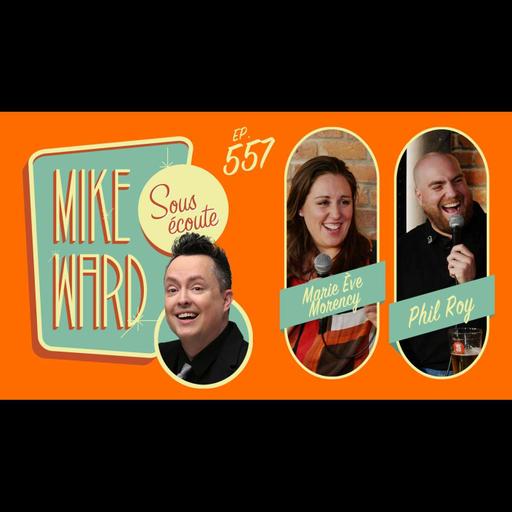 #557 - Marie Ève Morency et Phil Roy