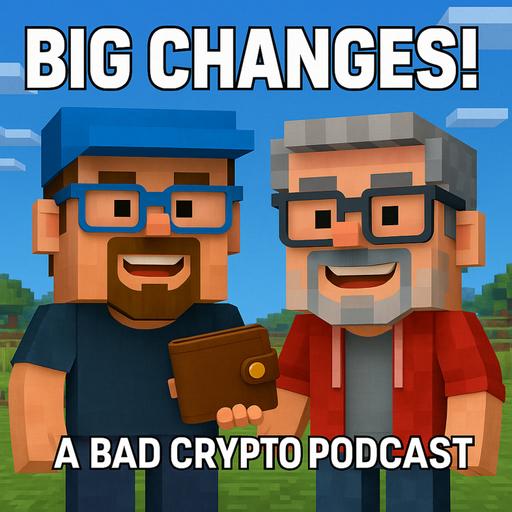 BIG Changes at Bad Crypto!