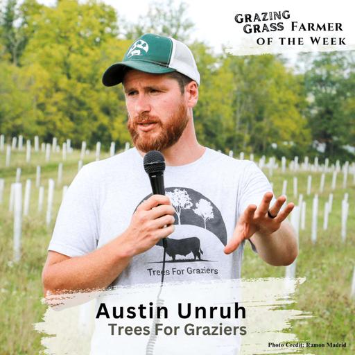 197. Silvopasture in the Real World with Austin Unruh