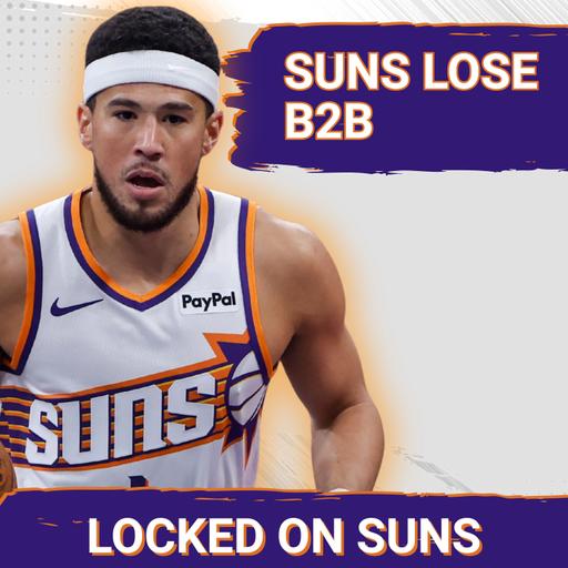 The Phoenix Suns Lose BACK TO BACK, Does It Mean Their Not As Good As We Once Thought They Were?