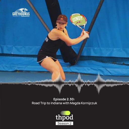 THPod 2.30: Road Trip to Indiana with Magda Kornijczuk
