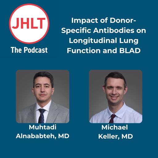 Episode 72: Impact of Donor-Specific Antibodies on Longitudinal Lung Function and BLAD