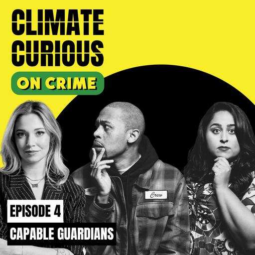 Climate Curious on Crime: Ep.4 Meet the capable guardians fighting green crime, with Dr. Julia Shaw