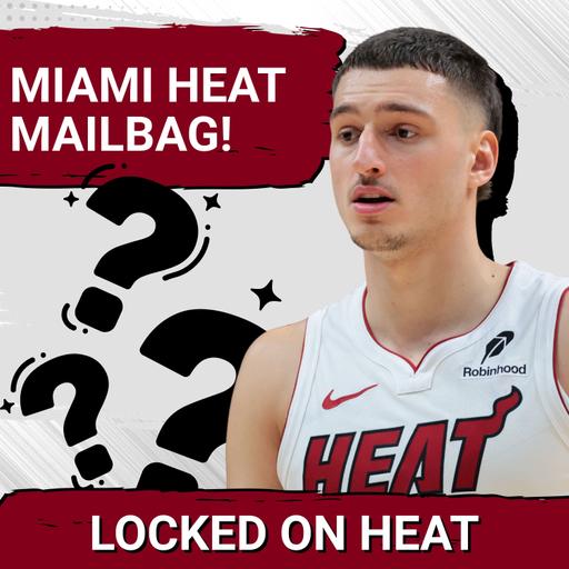 Miami Heat Mailbag: Nikola Jovic Regrets, Kel'el Ware's Ceiling and Trade Targets