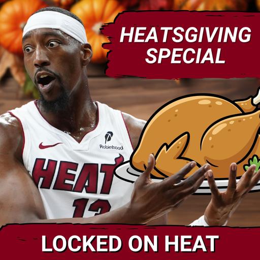 Locked On Heat's HEATSGIVING -- Starting Lineup Questions, Tyler Herro's Return, Early Team MVP